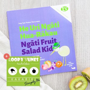 He Uri Ngāti Hua-Rākau / Ngāti Fruit Salad Kid book and "Kakariki: Simply Us" CD